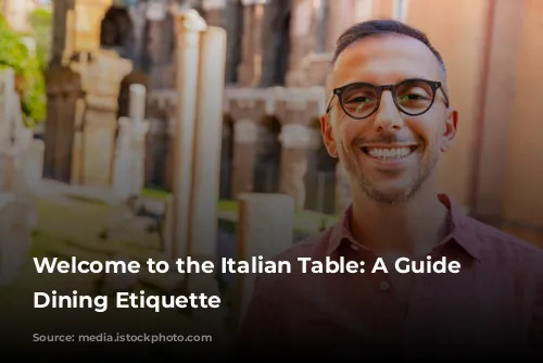 Welcome to the Italian Table: A Guide to Dining Etiquette