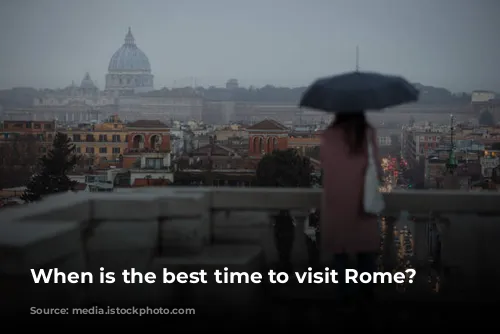 When is the best time to visit Rome?