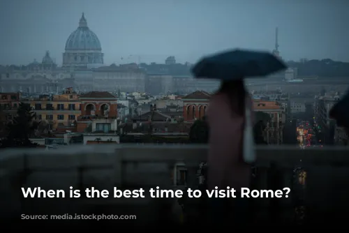 When is the best time to visit Rome?