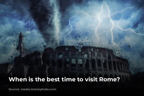 When is the best time to visit Rome?