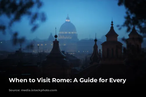 When to Visit Rome: A Guide for Every Season