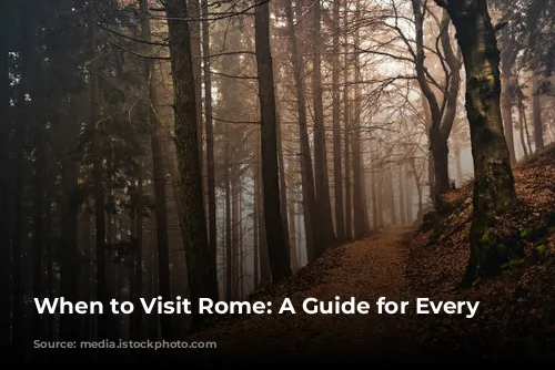 When to Visit Rome: A Guide for Every Season