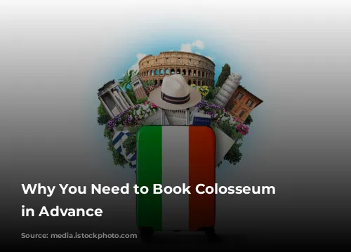 Why You Need to Book Colosseum Tickets in Advance