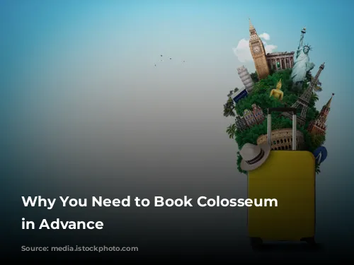 Why You Need to Book Colosseum Tickets in Advance