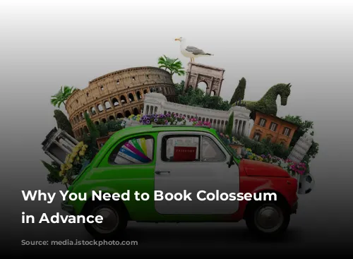 Why You Need to Book Colosseum Tickets in Advance