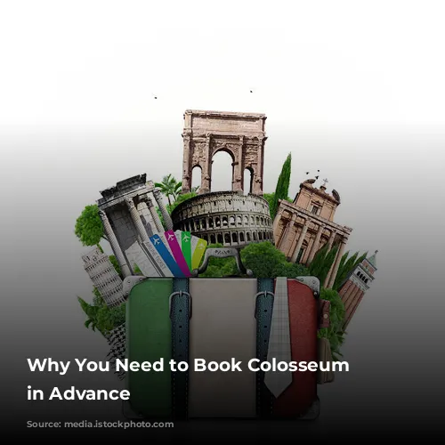 Why You Need to Book Colosseum Tickets in Advance