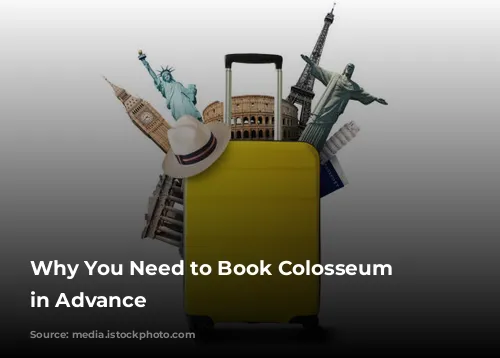 Why You Need to Book Colosseum Tickets in Advance