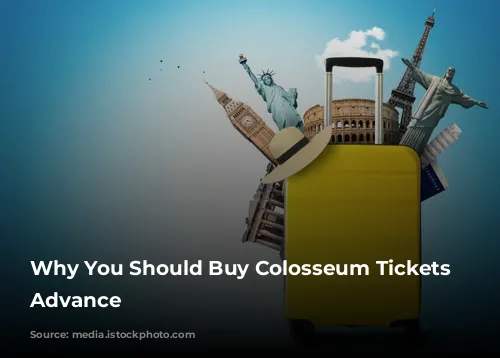 Why You Should Buy Colosseum Tickets in Advance