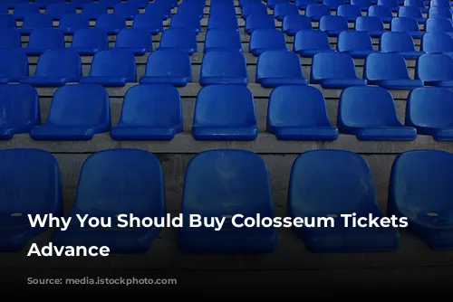 Why You Should Buy Colosseum Tickets in Advance