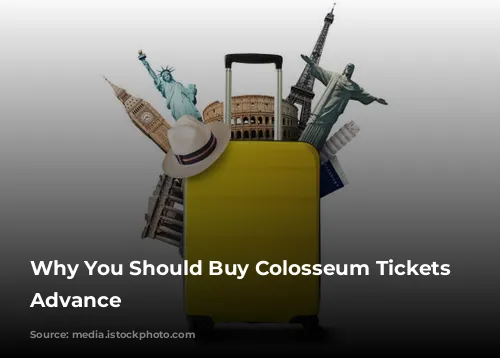 Why You Should Buy Colosseum Tickets in Advance