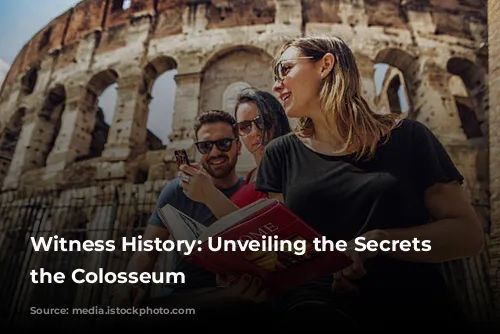 Witness History: Unveiling the Secrets of the Colosseum