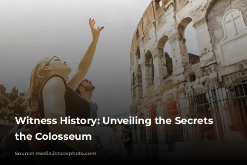 Witness History: Unveiling the Secrets of the Colosseum