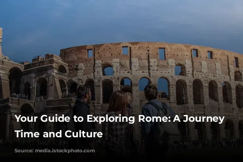 Your Guide to Exploring Rome: A Journey Through Time and Culture