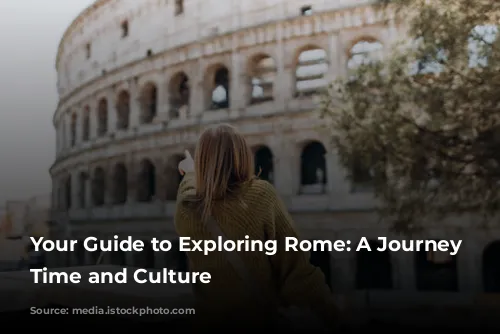 Your Guide to Exploring Rome: A Journey Through Time and Culture