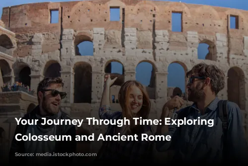 Your Journey Through Time: Exploring the Colosseum and Ancient Rome