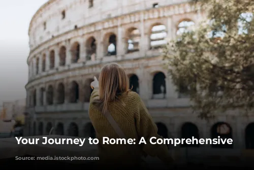 Your Journey to Rome: A Comprehensive Guide