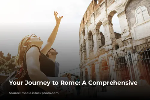 Your Journey to Rome: A Comprehensive Guide