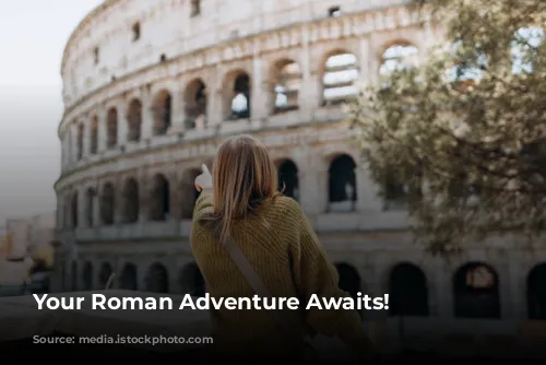 Your Roman Adventure Awaits!