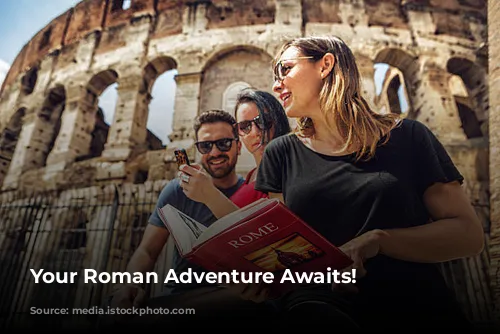 Your Roman Adventure Awaits!