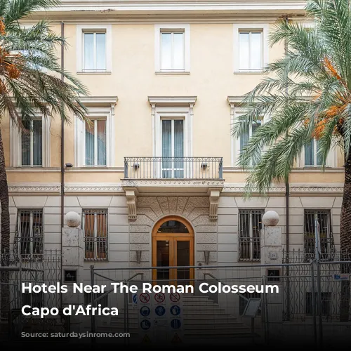 Hotels Near The Roman Colosseum - Capo d'Africa