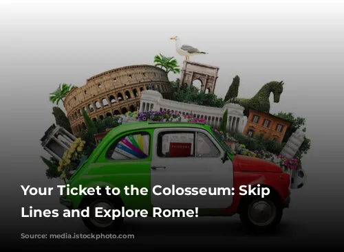 Your Ticket to the Colosseum: Skip the Lines and Explore Rome!