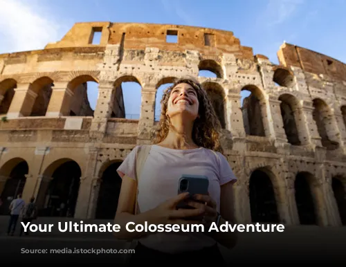 Your Ultimate Colosseum Adventure Awaits!