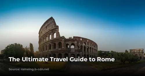 The Ultimate Travel Guide to Rome