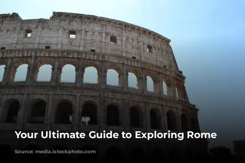 Your Ultimate Guide to Exploring Rome