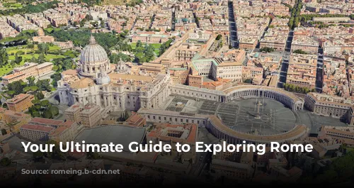 Your Ultimate Guide to Exploring Rome