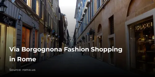 Via Borgognona Fashion Shopping Street in Rome