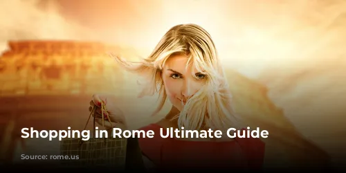 Shopping in Rome Ultimate Guide