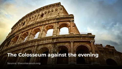 The Colosseum against the evening sky