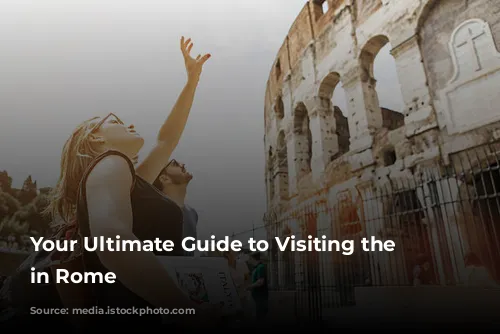 Your Ultimate Guide to Visiting the Colosseum in Rome